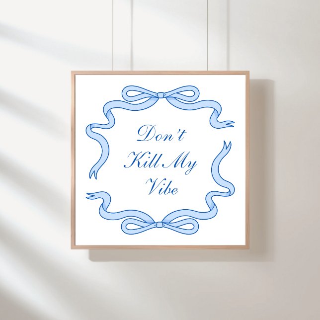 Don't Kill My Vibe Poster (Creator Uploaded)