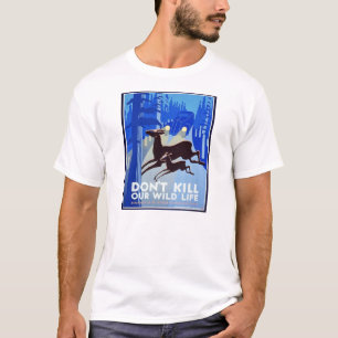 Don't Kill Our Wildlife WPA FAP Poster T-Shirt