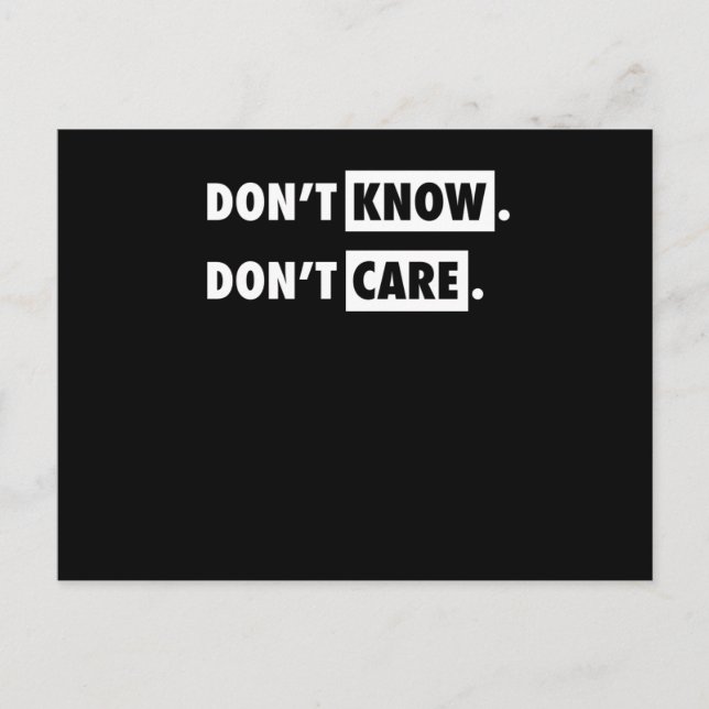 Dont Know Dont Care Funny Sarcastic Joke Gift Postcard (Front)