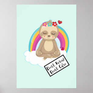 Don't Know Don't Care Text - Cute Meditating Sloth Poster