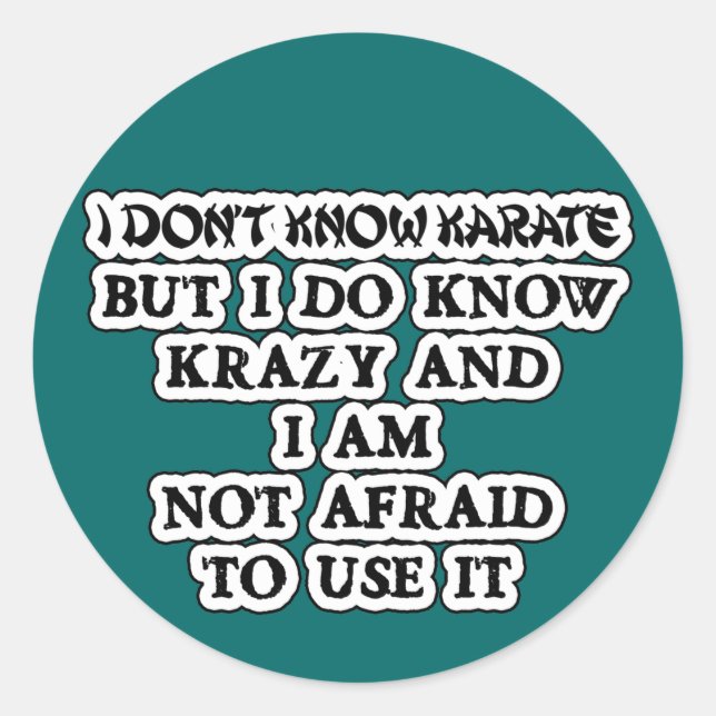 Don't Know Karate But I Know Crazy Classic Round Sticker (Front)