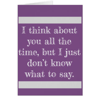 "Don't know what to say" Card