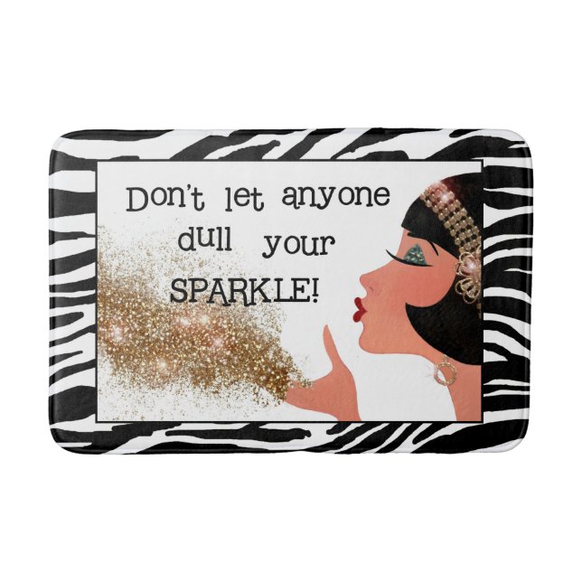 "Don't Let Anyone Dull Your Sparkle!" Bath Mat (Front)