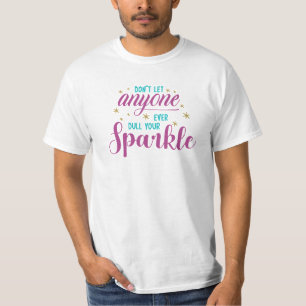 Don't Let Anyone Dull Your Sparkle Motivational T-Shirt