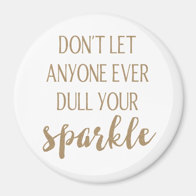 Don't Let Anyone Ever Dull Your Sparkle Magnet (Front)