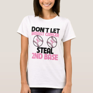 Don't Let Breast Cancer Steal 2nd Base T-Shirt