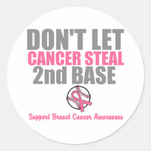 Dont Let Cancer Steal Second 2nd Base Classic Round Sticker