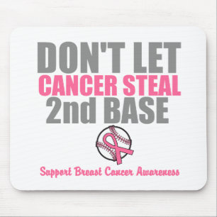 Dont Let Cancer Steal Second 2nd Base Mouse Pad