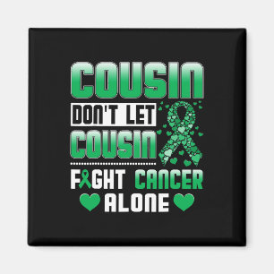 Don't Let Cousin Fight Cancer Alone Bile Duct Canc Magnet