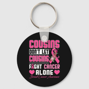 Don't Let Cousins Fight Breast Cancer Alone Women Key Ring