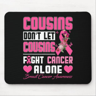 Don't Let Cousins Fight Breast Cancer Alone Women  Mouse Pad