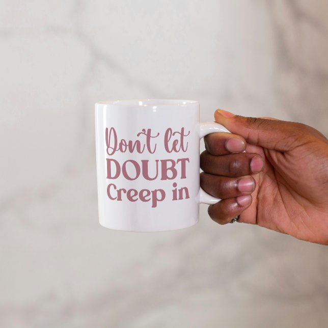 Don't Let Doubt Creep In Rose gold Motivational Coffee Mug (Creator Uploaded)