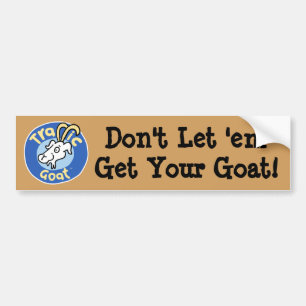 Don't Let 'em Get Your Goat bumper sticker. Sticker