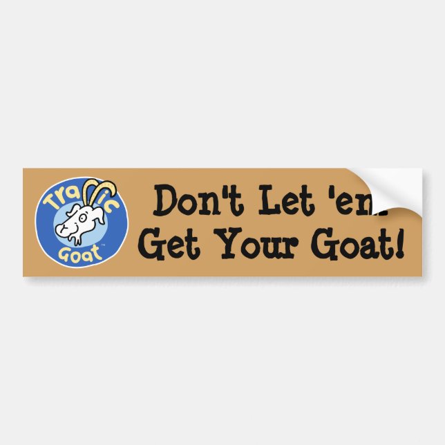 Don't Let 'em Get Your Goat bumper sticker. Sticker (Front)