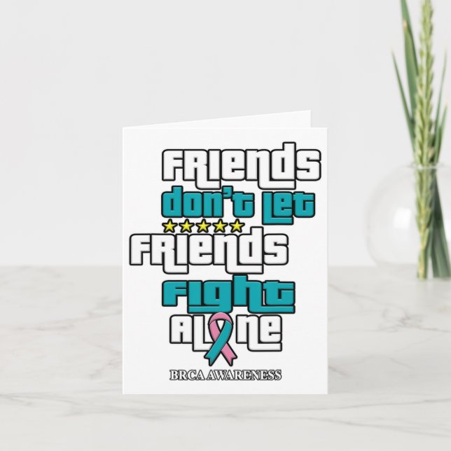 Don't Let Friends Brca Awareness  Card (Front)