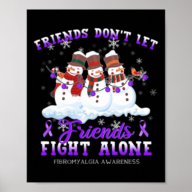 Don't Let Friends Fight Alone Fibromyalgia Awarene Poster (Front)