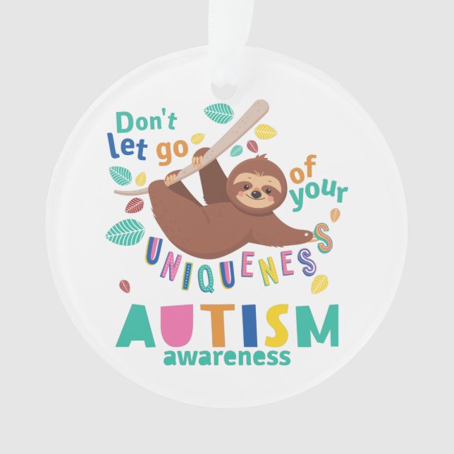 Don't Let Go of Your Uniqueness Autism Awareness Ornament (Front)