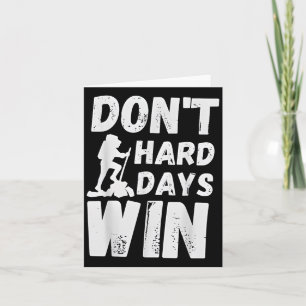 Dont Let Hard Days Win Motivational Hiking Card