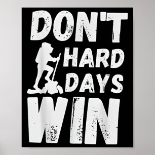Dont Let Hard Days Win Motivational Hiking Poster