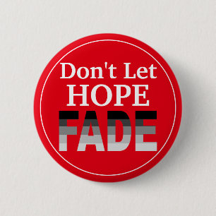Don't Let Hope Fade 6 Cm Round Badge