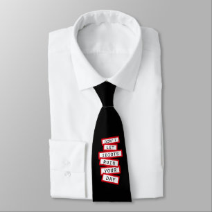 Don't Let Idiots Ruin Your Day Funny Sarcastic Fun Tie