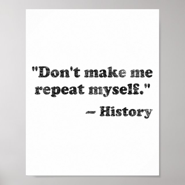 Dont Let Me Repeat Myself History 1 _1  Poster (Front)