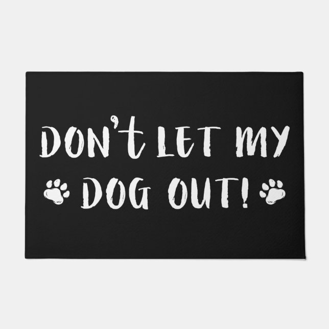 Don't Let My Dog Out Doormat (Front)