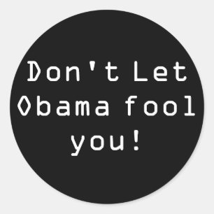 Don't Let Obama fool you! Classic Round Sticker