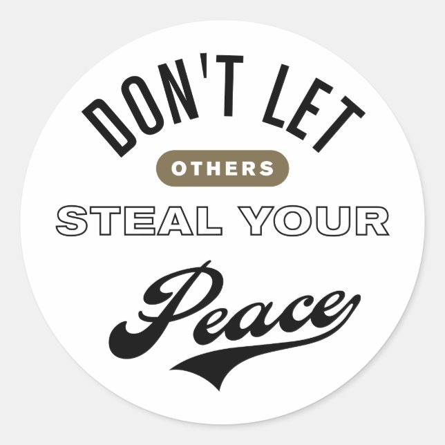 Don't Let Others Steal Your Peace Classic Round Sticker (Front)