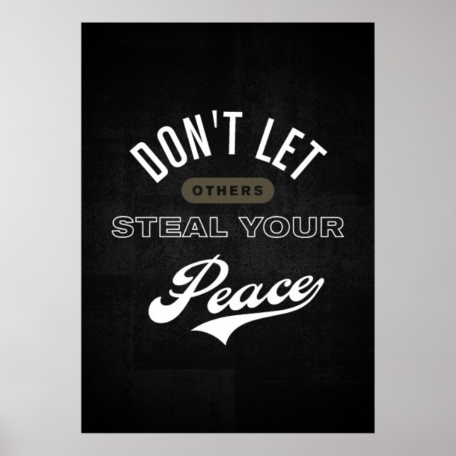 Don't Let Others Steal Your Peace Poster (Front)