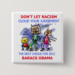 Don't Let Racism Cloud Your Judgement Vote Obama 15 Cm Square Badge
