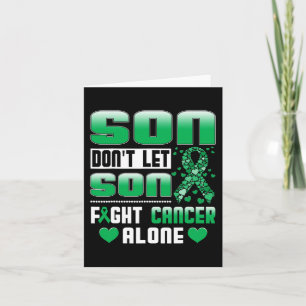 Don't Let Son Fight Cancer Alone Bile Duct Cancer Card