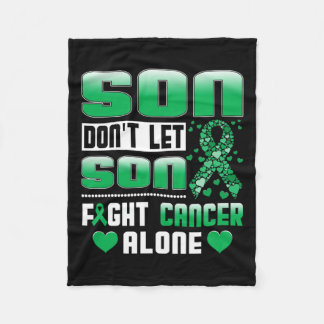 Don't Let Son Fight Cancer Alone Bile Duct Cancer  Fleece Blanket