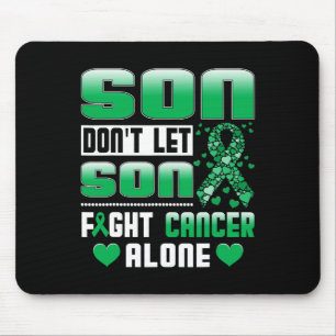 Don't Let Son Fight Cancer Alone Bile Duct Cancer  Mouse Pad