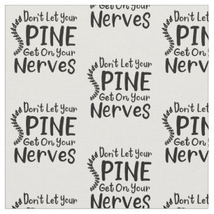Don't Let Spine Get on Your Nerves Chiropractic Fabric