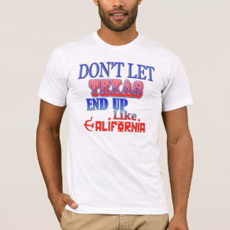 Don't Let Texas End Up Like California Men's Shirt