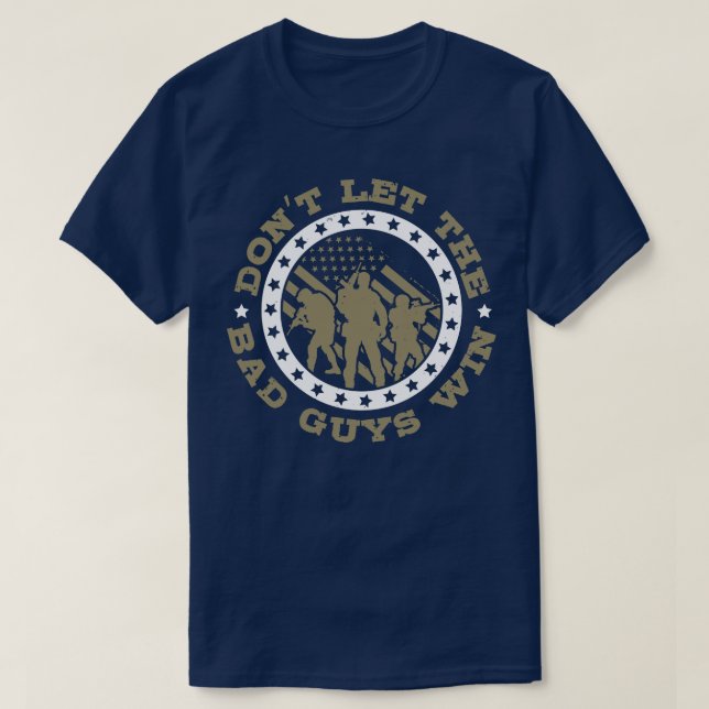 Dont let the bad guys win  T-Shirt (Design Front)