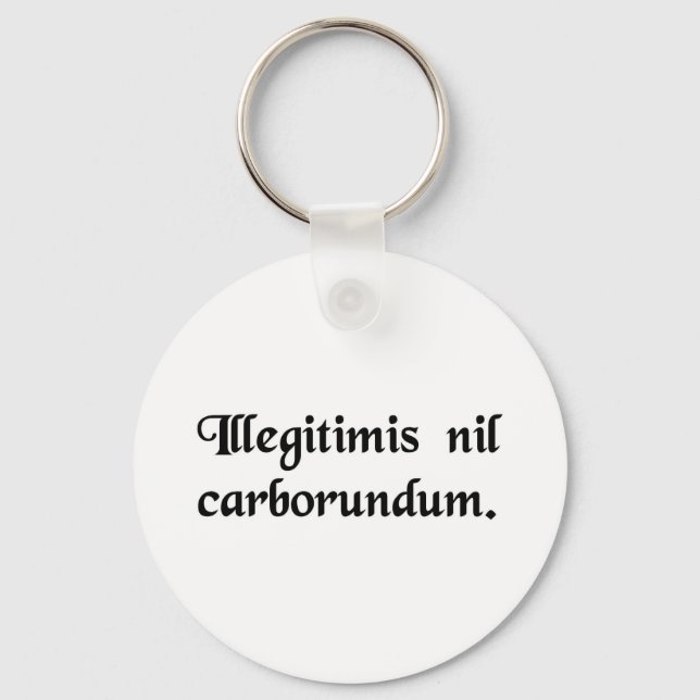 Don't let the bastards grind you down. key ring (Front)