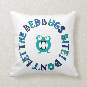 Don't Let The Bedbugs Bite! Pillow