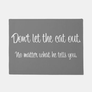 "Don't Let the Cat Out" Doormat