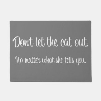 "Don't Let the Cat Out" Doormat