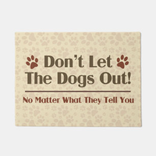 Don't Let The Dogs Out Doormat