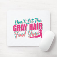 Don't Let the Grey Hair Fool You Yoga Quote