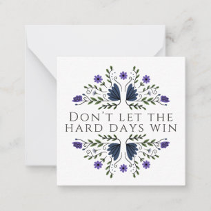 Don't Let the Hard Days Win Card