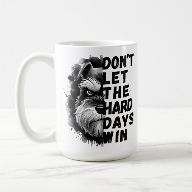 Don't let the Hard Days Win Coffee Mug (Left)