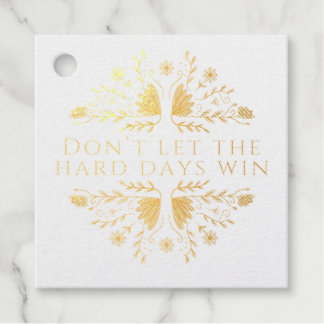 Don't Let the Hard Days Win Favour Tags