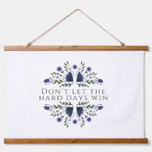 Don't Let the Hard Days Win  Hanging Tapestry