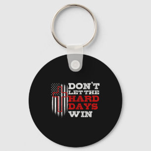 Dont Let The Hard Days Win Men Inspirational Menta Key Ring