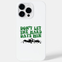 Dont Let The Hard Days Win - motivational