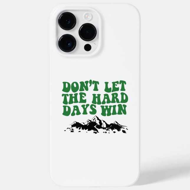 Dont Let The Hard Days Win - motivational Case-Mate iPhone Case (Back)